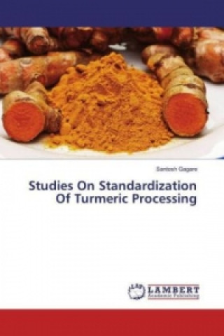 Studies On Standardization Of Turmeric Processing