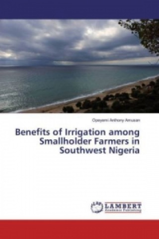 Benefits of Irrigation among Smallholder Farmers in Southwest Nigeria