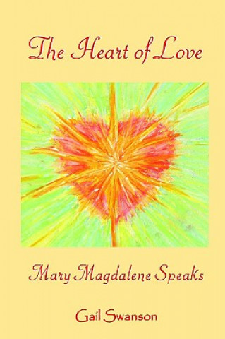Heart of Love - Mary Magdalene Speaks