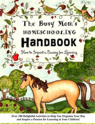 Busy Mom's Homeschooling Handbook