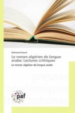 Le roman algérien de langue arabe: Lectures critriques