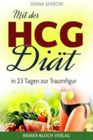 Mit der HCG-Diät in 23 Tagen zur Traumfigur