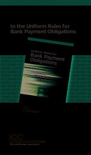 ICC Guide to the Uniform Rules for Bank Payment Obigations