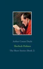 Sherlock Holmes - The Short Stories (Book 2)