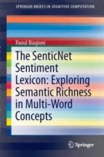 SenticNet Sentiment Lexicon: Exploring Semantic Richness in Multi-Word Concepts