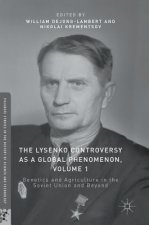 Lysenko Controversy as a Global Phenomenon, Volume 1