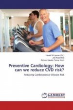 Preventive Cardiology: How can we reduce CVD risk?
