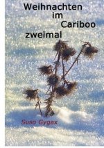 Weihnachten im Cariboo zweimal