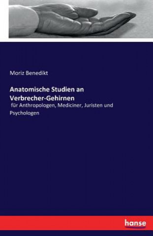 Anatomische Studien an Verbrecher-Gehirnen