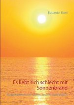 Es liebt sich schlecht mit Sonnenbrand