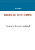 Brauchen wir eine neue Moral?