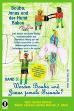 Bouba, Jonas und der Hund Babou - Band 3: Werden Bouba und Jonas jemals Freunde?
