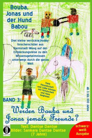 Bouba, Jonas und der Hund Babou - Band 3: Werden Bouba und Jonas jemals Freunde?