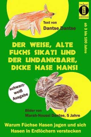 Der weise, alte Fuchs Sikati und der undankbare, dicke Hase Hansi