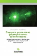 Lazernoe upravlenie formirovaniem biomineralov