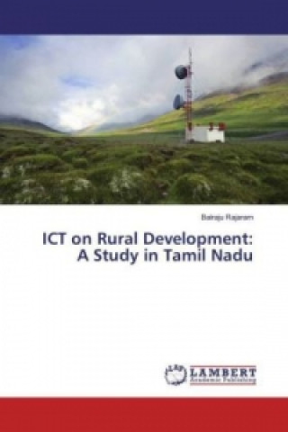 ICT on Rural Development: A Study in Tamil Nadu