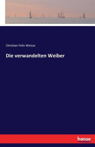 verwandelten Weiber