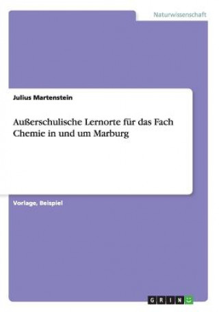 Außerschulische Lernorte für das Fach Chemie in und um Marburg