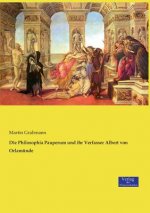 Philosophia Pauperum und ihr Verfasser Albert von Orlamunde