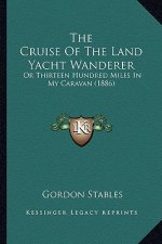 Cruise of the Land Yacht Wanderer