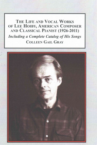 Life and Vocal Works of Lee Hoiby, American Composer and Cla