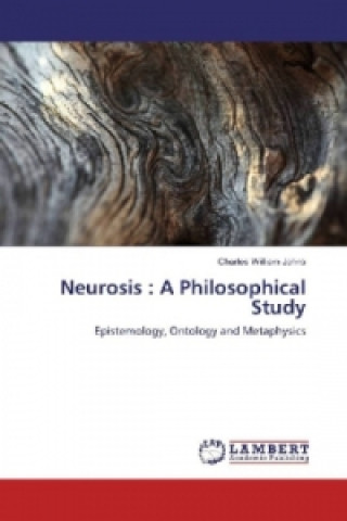Neurosis : A Philosophical Study