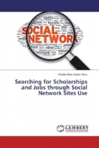 Searching for Scholarships and Jobs through Social Network Sites Use