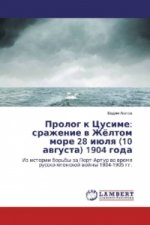 Prolog k Cusime: srazhenie v Zhjoltom more 28 ijulya (10 avgusta) 1904 goda