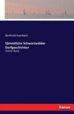 Sammtliche Schwarzwalder Dorfgeschichten