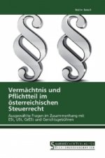 Vermächtnis und Pflichtteil im österreichischen Steuerrecht