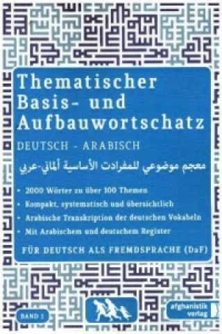 Thematischer Basis- und Aufbauwortschatz Deutsch - Arabisch/Syrisch. Bd.1