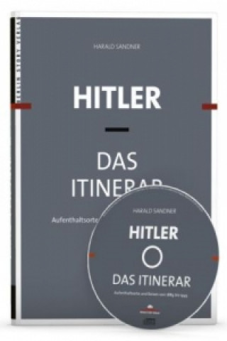 Hitler - Das Itinerar, 4 Bde., m. 1 CD-ROM