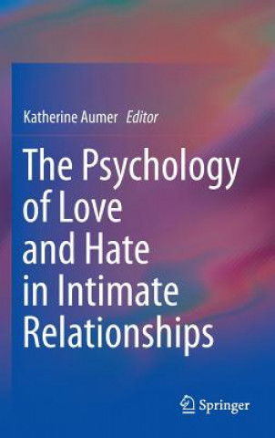 Psychology of Love and Hate in Intimate Relationships