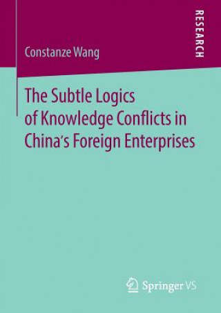Subtle Logics of Knowledge Conflicts in China's Foreign Enterprises