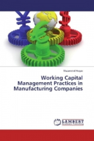 Working Capital Management Practices in Manufacturing Companies