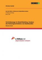 Vertriebswege im Retail-Banking. Analyse des Nutzungsverhaltens von Bankkunden