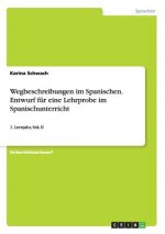 Wegbeschreibungen im Spanischen. Entwurf fur eine Lehrprobe im Spanischunterricht
