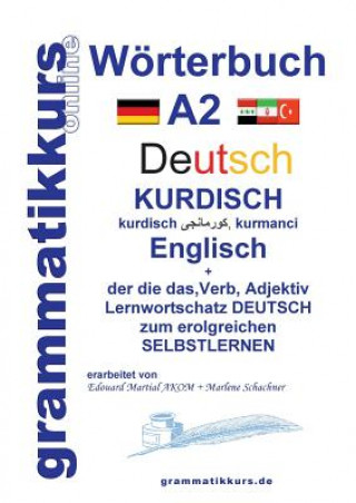 Woerterbuch Deutsch - Kurdisch - Kurmandschi - Englisch A2