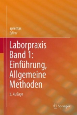 Laborpraxis Band 1: Einfuhrung, Allgemeine Methoden