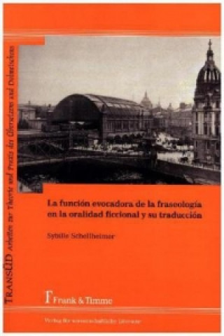 La función evocadora de la fraseología en la oralidad ficcional y su traducción