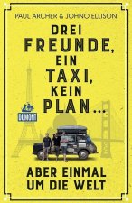DuMont Welt - Menschen - Reisen Drei Freunde, ein Taxi, kein Plan ...