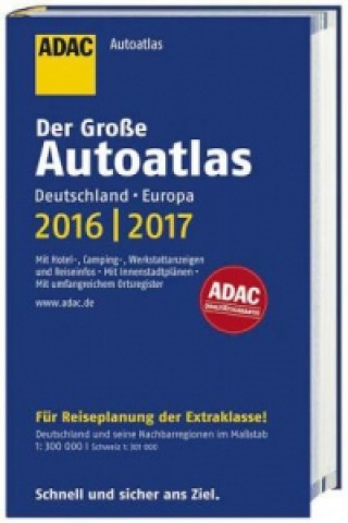 Großer ADAC Autoatlas 2017/2018, Deutschland 1:300 000, Europa 1:750 000