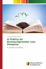 A Prática do Ensinar/Aprender com Pesquisa