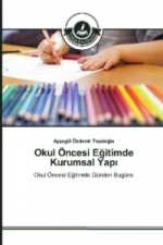 Okul OEncesi Eğitimde Kurumsal Yapı