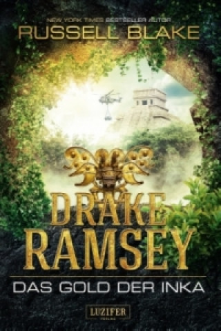 Drake Ramsey: Das Gold der Inka