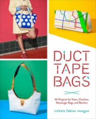 Duct Tape Bags (Richela Fabian Morgan)(Puha kötésű)
