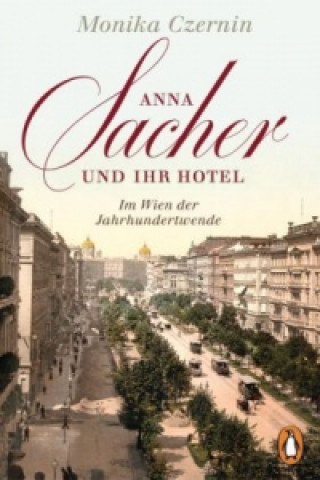 Anna Sacher und ihr Hotel