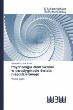 Psychologia zbiorowosci w paradygmacie swiata niepodzielonego