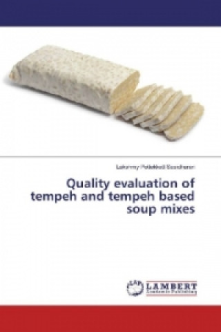 Quality evaluation of tempeh and tempeh based soup mixes (Lakshmy Pottekkatt Sasidharan)(Miękka)