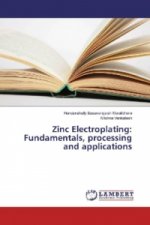 Zinc Electroplating: Fundamentals, processing and applications